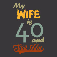 My Wife Is 40 And Still Hot Funny 40th Birthday Designs T Shirt Ladies Curvy T-shirt | Artistshot