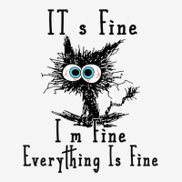 It's Fine I'm Fine Everything Is Fine Funny Cat Fathers Day Classic T-shirt | Artistshot