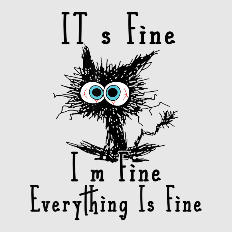 It's Fine I'm Fine Everything Is Fine Funny Cat Fathers Day Unisex Jogger | Artistshot