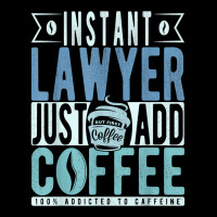 Instant Lawyer Just Add Coffee T Shirt Lightweight Hoodie | Artistshot