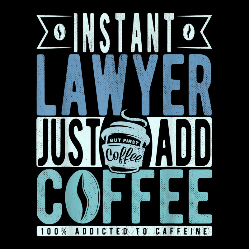 Instant Lawyer Just Add Coffee T Shirt Lightweight Hoodie by nilda1pr4klauer | Artistshot