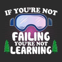 If You're Not Failing You're Not Learning  For Dark Exclusive T-shirt | Artistshot