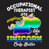 Occupational Therapist Are Magical Like A Unicorn Only Better  For Dar T-shirt | Artistshot