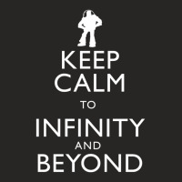 Keep Calm To Infinity And Beyond Ladies Fitted T-shirt | Artistshot