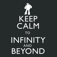 Keep Calm To Infinity And Beyond Women's Triblend Scoop T-shirt | Artistshot