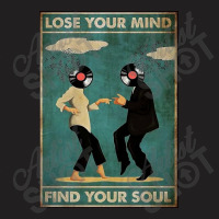 Lose Your Mind Find T-shirt | Artistshot