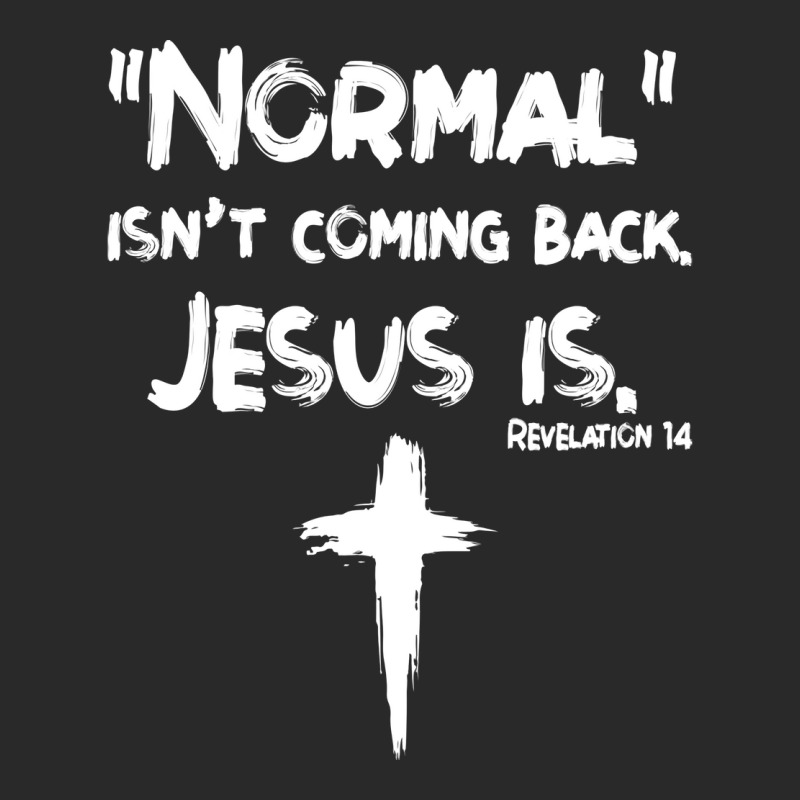 Normal Isn't Coming Back But Jesus Is Revelation 14 Costume Gift Women Printed hat by lopakequiceu | Artistshot