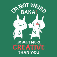 Japan Anime I'm Not Weird I'm Just More Creative Than You T-shirt | Artistshot