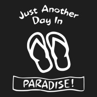 Another Day In Paradise Classic T-shirt | Artistshot