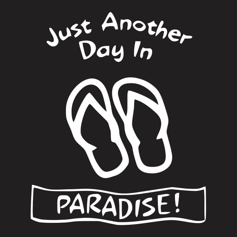 Another Day In Paradise T-shirt | Artistshot