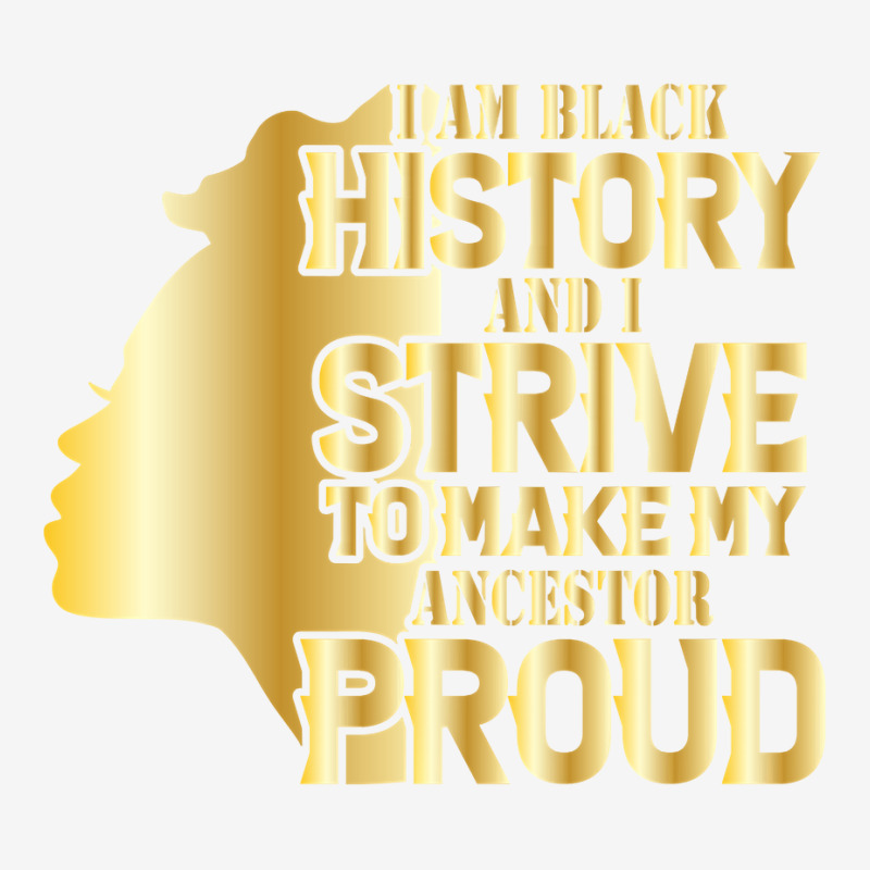 I'm History And I Strive To Make My Ancestor Proud Pullover Hoodie Adjustable Cap by TeaMenShop | Artistshot