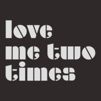 Love Me Two Times Racerback Tank | Artistshot