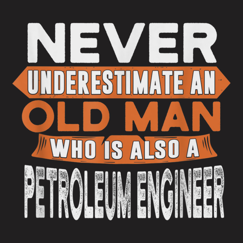 Mens An Petroleum Engineer T-shirt | Artistshot