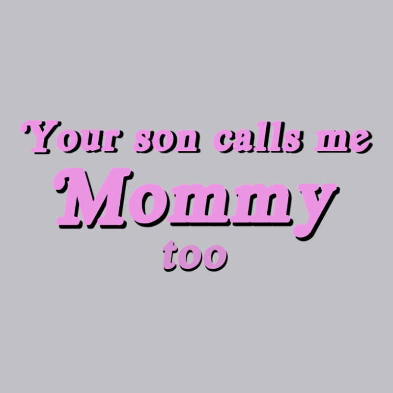 Your Son Calls Me Mommy Too Pocket T-shirt | Artistshot