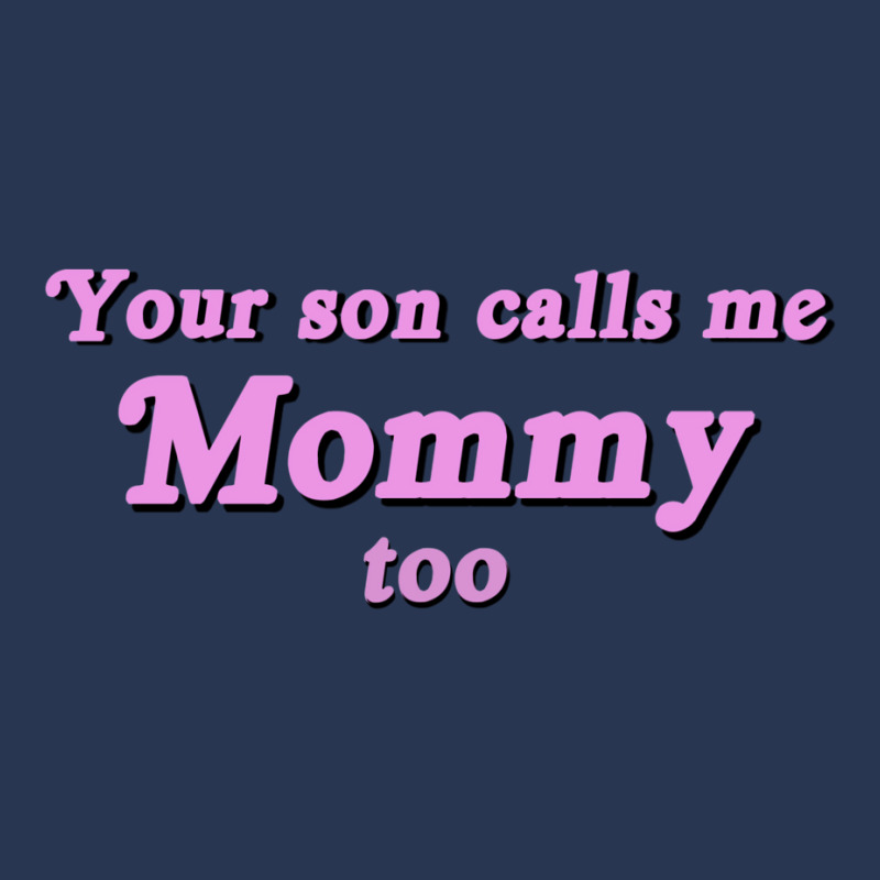 Your Son Calls Me Mommy Too Men Denim Jacket | Artistshot