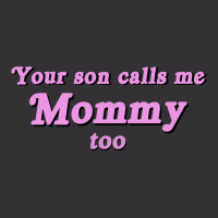 Your Son Calls Me Mommy Too Vintage Hoodie And Short Set | Artistshot