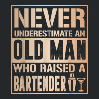 Mens Old Man Raised Bartender Fathers Tshirt Crewneck Sweatshirt | Artistshot