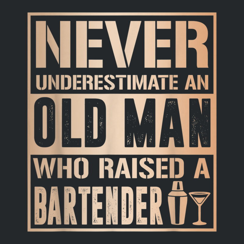 Mens Old Man Raised Bartender Fathers Tshirt Crewneck Sweatshirt | Artistshot