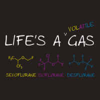 Life Is A Volatile Gas Tank Top | Artistshot