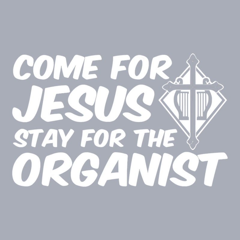 Come For Jesus Music Organ Funny Quote Church Organist Gift Tank Dress by adam.troare | Artistshot