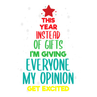 This Year Instead Of Gifts I M Giving Everyone My Opinion Baby Tee | Artistshot