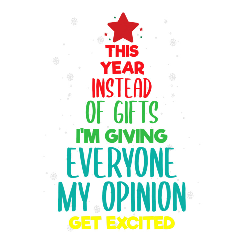 This Year Instead Of Gifts I M Giving Everyone My Opinion Baby Tee by Siem90 | Artistshot