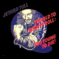 Jethro Tull Too Old To Rock And Roll Too Young To Die Pocket T-shirt | Artistshot