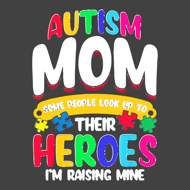 Autism Moms T  Shirt Autism Mom Shirt Some People Look Up To Their Her Vintage T-Shirt by zhyatt311 | Artistshot