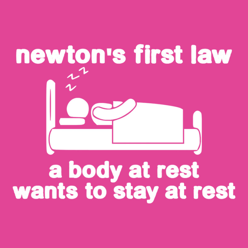 Newton's First Law A Body At Rest Wants To Stay At Rest T-Shirt by pilitamaquiu | Artistshot