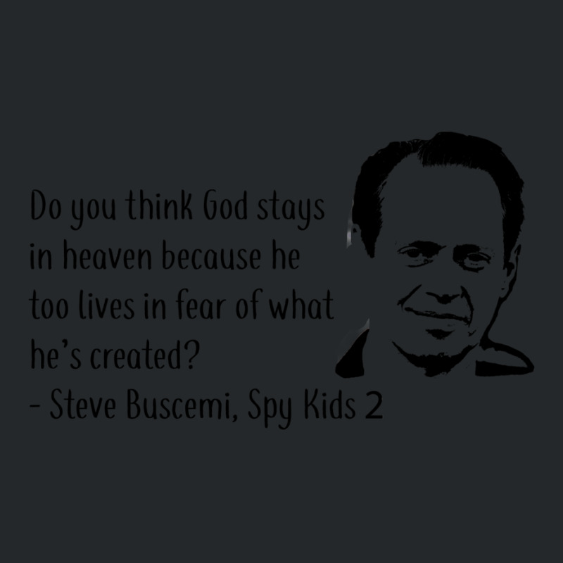 Steve Buscemi Spy Kids 2 Quote (black) Crewneck Sweatshirt by jorsievinettc | Artistshot