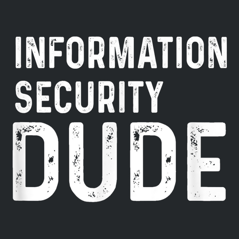 Information Security Dude Distressed Info Sec T Shirt Crewneck Sweatshirt by anselmpru9bt | Artistshot