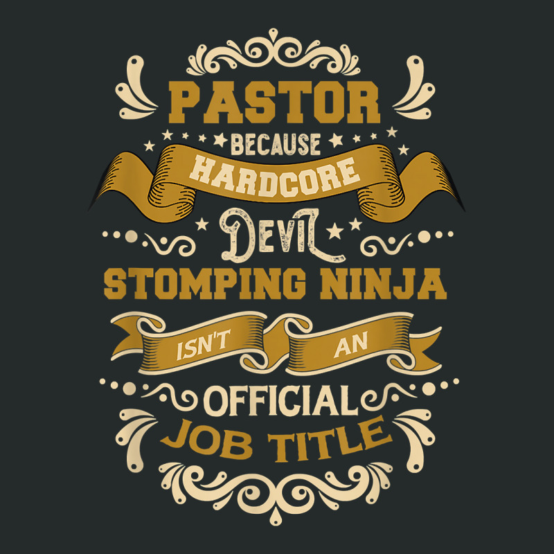 Pastor Because Hardcore Devil Stomping Ninja Faith T Shirt Women's Triblend Scoop T-shirt by kogmor58594 | Artistshot