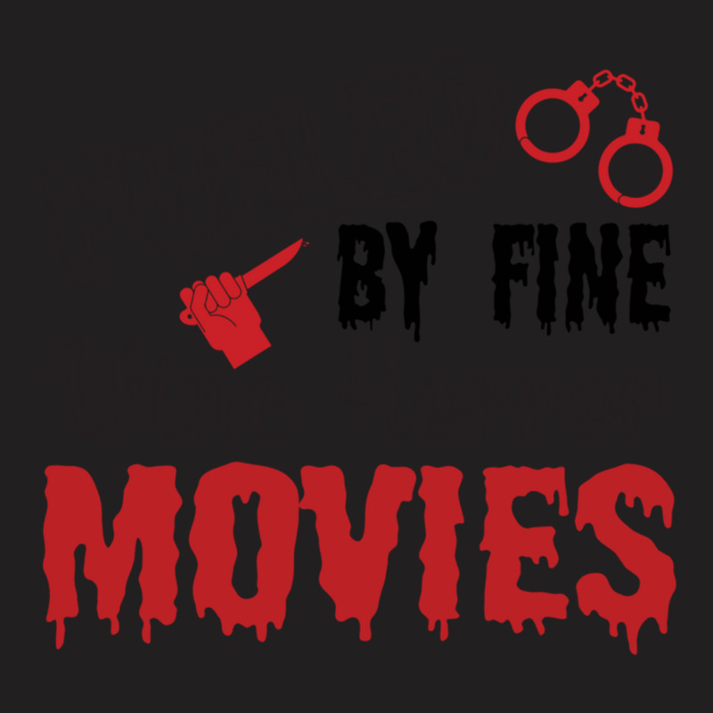 Fueled My Fine Wine- Horror Movies Make Me Happy Classic  Copy T-shirt | Artistshot