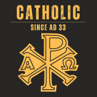 Roman Catholic Since Ad 33 T Shirt Ladies Fitted T-shirt | Artistshot