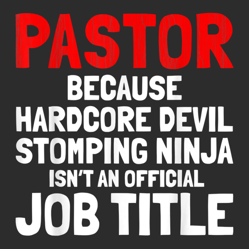 Pastor Hardcore Devil Stomping Ninja Job Title T Shirt Exclusive T-shirt by kogmor58594 | Artistshot