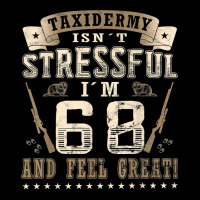 Taxidermist Isn´t Stressful   68. Birthday Taxidermy T Shirt Zipper Hoodie | Artistshot