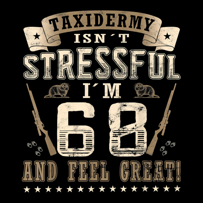 Taxidermist Isn´t Stressful   68. Birthday Taxidermy T Shirt Zipper Hoodie by joeykujalat4t | Artistshot