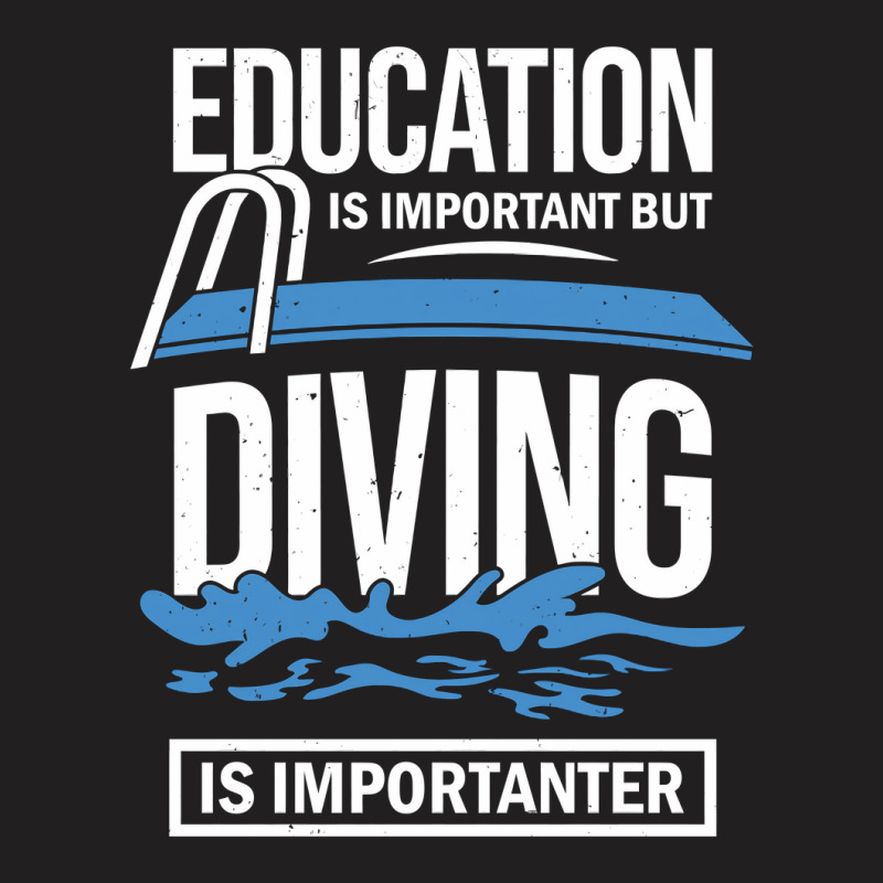 Education Is Important But Diving Is Importanter T-shirt | Artistshot