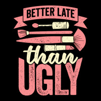 Better Late Than Ugly Esthetician Cosmetician Gift Women's V-neck T-shirt | Artistshot