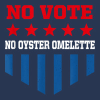 No Vote No Oyster Omelette Funny Election Humor Voting T Shirt Ladies Denim Jacket | Artistshot