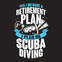 Retirement Plan Scuba Diving Diver Gift Tank Top | Artistshot