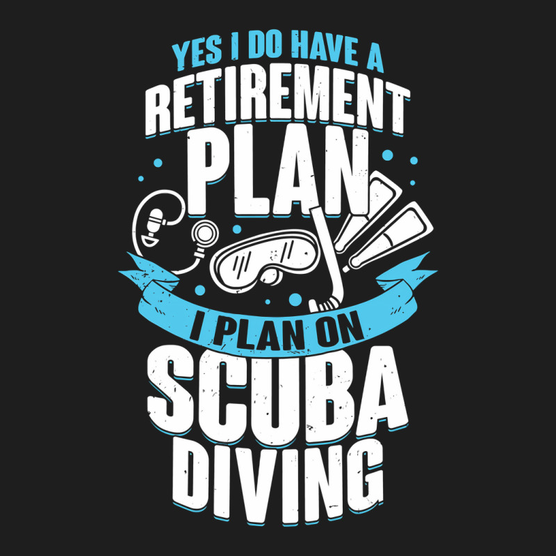 Retirement Plan Scuba Diving Diver Gift Classic T-shirt by ClarityDade | Artistshot