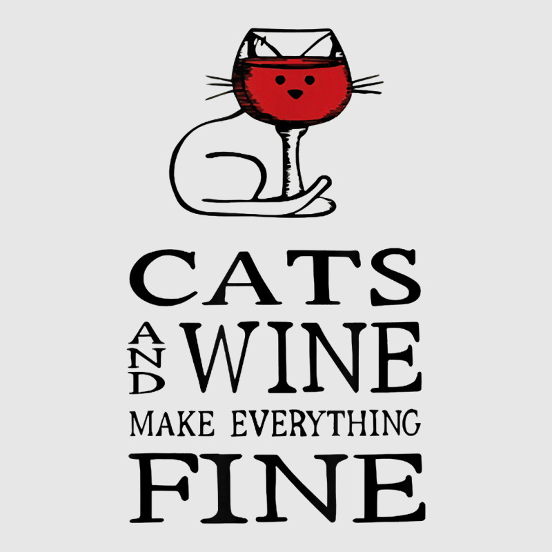 Cats And Wine Make Everything Fine   Cats And Wine Funny T Shirt Unisex Jogger | Artistshot