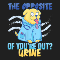 Nursing Hospital The Opposite Of You're Out Urine Nurse T Shirt Ladies Polo Shirt | Artistshot