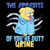 Nursing Hospital The Opposite Of You're Out Urine Nurse T Shirt Legging | Artistshot