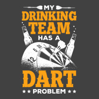 My Drinking Team Has A Dart Problem Vintage T-shirt | Artistshot