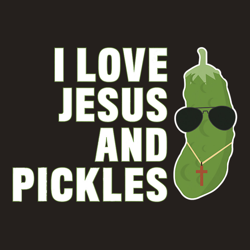 I Love Jesus And Pickles   Christian   Boys Girls Women Gift T Shirt Tank Top by adam.troare | Artistshot