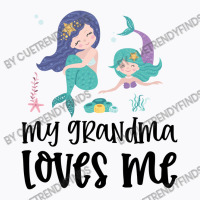 Mermaids My Grandma Loves Me T-shirt | Artistshot