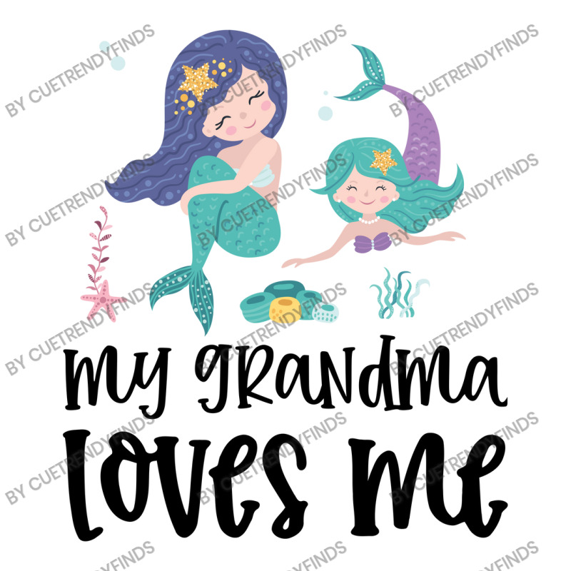 Mermaids My Grandma Loves Me Unisex Hoodie by CueTrendyFinds | Artistshot