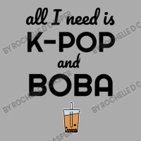 All I Need Is K Pop And Boba Bubble Tea Funny T-shirt | Artistshot